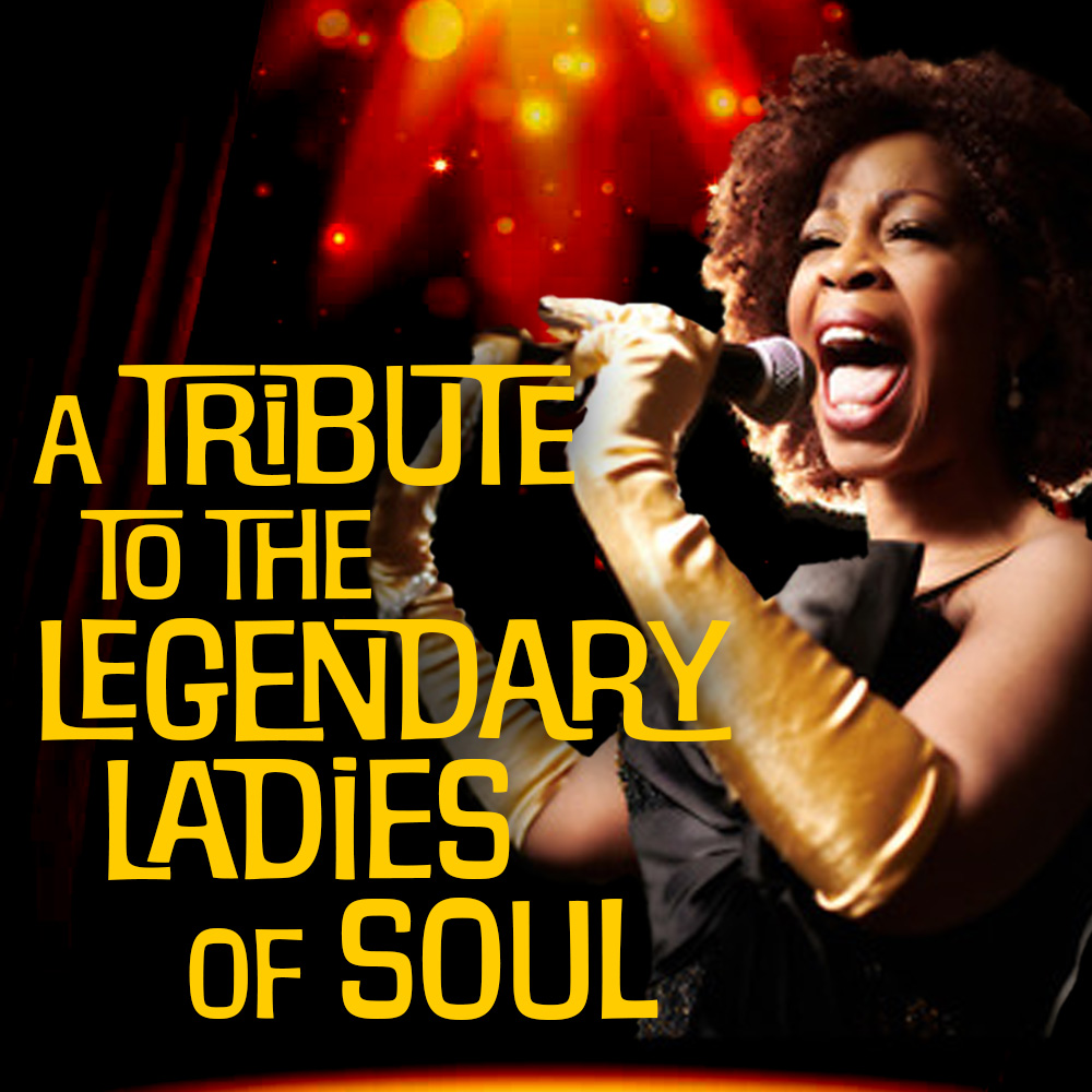 A Tribute to the Legendary Ladies of Soul